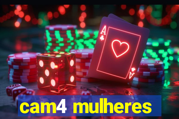 cam4 mulheres